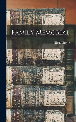 Family Memorial - Thayer, Elisha