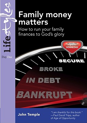 Family Money Matters: How to Run Your Family Finances to God's Glory - Temple, John