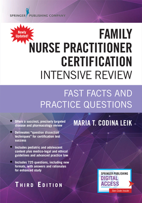 Family Nurse Practitioner Certification Intensive Review: Fast Facts and Practice Questions (Book + Digital Access) - Codina Leik, Maria T, Msn, Arnp