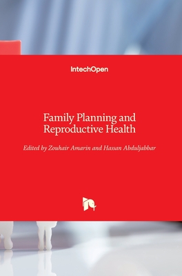 Family Planning and Reproductive Health - Amarin, Zouhair (Editor), and Abduljabbar, Hassan (Editor)