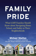 Family Pride: What LGBT Families Should Know about Navigating Home, School, and Safety in Their Neighborhoods