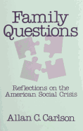 Family Questions: Reflections on the American Social Crisis