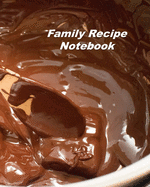 Family Recipe Notebook: Organizer to Collect Favorite Recipes