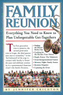Family Reunion: Everything You Need to Know to Plan Unforgettable Get-Togethers for Every Kind of Family