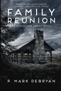 Family Reunion: When the Apocalyse Happens Only One Thing Matters, Family