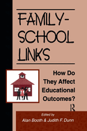 Family-School Links: How Do They Affect Educational Outcomes?