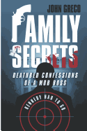 Family Secrets: Deathbed Confessions of a Mob Boss