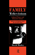 Family Television: Cultural Power and Domestic Leisure