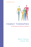 Family Therapies - A Comprehensive Christian Appraisal