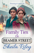 Family Ties on Beamer Street: A BRAND NEW instalment in Sheila Riley's heartbreaking saga series for 2025