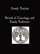 Family Timeline Record of Geneology and Family Traditions