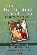 Family Transcultural Consultation: The Borders of Care