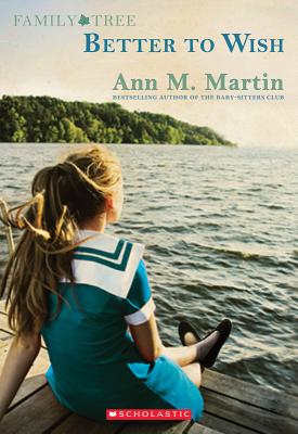 Family Tree Book One: Better to Wish - Martin, Ann M
