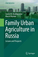 Family Urban Agriculture in Russia: Lessons and Prospects