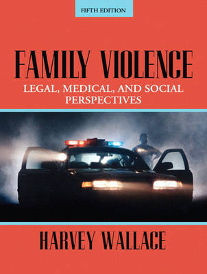 Family Violence: Legal, Medical, and Social Perspectives - Wallace, Harvey