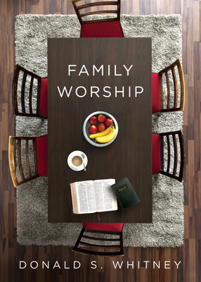 Family Worship - Whitney, Donald S