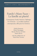 Family's Many Faces - La Famille Au Pluriel: Contemporary Family Patterns, Challenges for Christians - Les Modeles Familiaux Contemporains, Defis Pour Les Chretiens