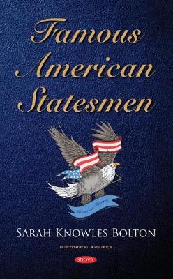 Famous American Statesmen - Bolton, Sarah Knowles (Editor)