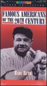Famous Americans of the 20th Century: Story of Babe Ruth