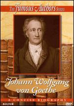 Famous Authors: Johann Wolfgang von Goethe - Malcolm Hossick