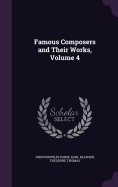 Famous Composers and Their Works, Volume 4