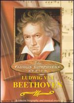 Famous Composers: Ludwig Van Beethoven