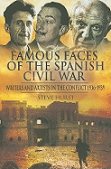 Famous Faces of the Spanish Civil War: Writers and Artists in the Conflict 1936-1939