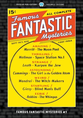 Famous Fantastic Mysteries #1: Facsimile Edition - Merritt, A, and Wellman, Manly Wade, and Wandrei, Donald