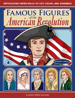 Famous Figures of the American Revolution - Diez-Luckie, Cathy