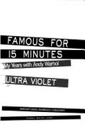 Famous for 15 Minutes: My Years with Andy Warhol - DuFresne, Isabelle, and Block, Jean L, and Ultra