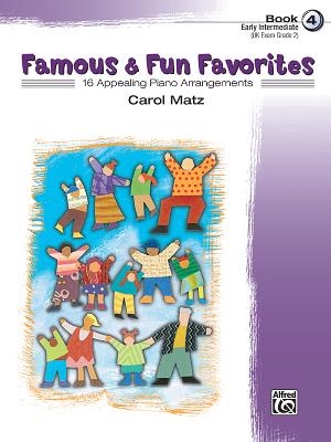 Famous & Fun Favorites, Bk 4: 16 Appealing Piano Arrangements - Matz, Carol