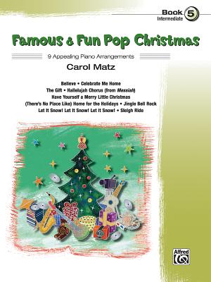 Famous & Fun Pop Christmas, Bk 5: 9 Appealing Piano Arrangements - Matz, Carol