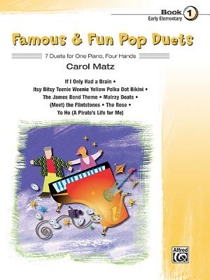 Famous & Fun Pop Duets, Bk 1: 7 Duets for One Piano, Four Hands - Matz, Carol