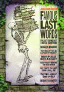 Famous Last Words - Green, Jonathan, and Green, Jonathon (Compiled by)