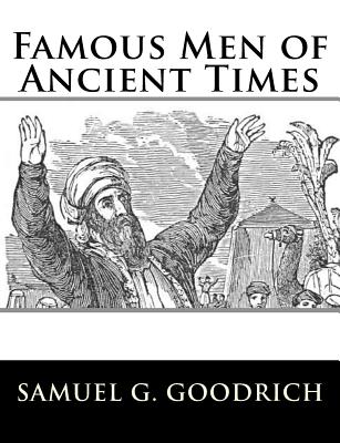 Famous Men of Ancient Times - Goodrich, Samuel G