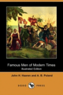 Famous Men of Modern Times (Illustrated Edition) (Dodo Press)