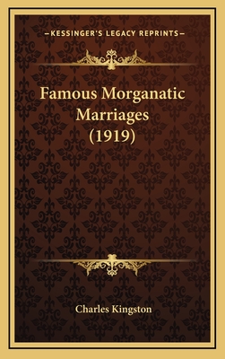 Famous Morganatic Marriages (1919) - Kingston, Charles