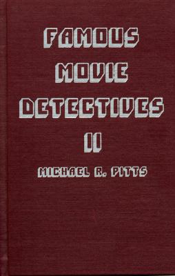Famous Movie Detectives II - Pitts, Michael R