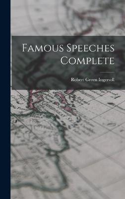 Famous Speeches Complete - Ingersoll, Robert Green