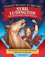 Famous Women in History: Sybil Ludington: Messenger for Independence