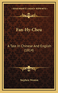 Fan-Hy-Cheu: A Tale in Chinese and English (1814)