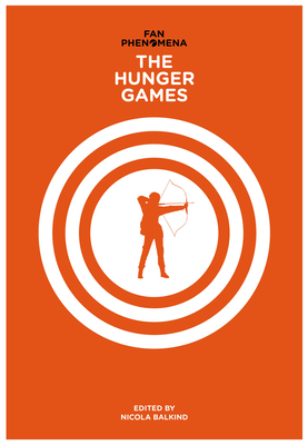 Fan Phenomena: The Hunger Games - Balkind, Nicola