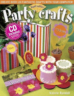 Fancraftic Party Crafts: Create Over 120 Fantastic Crafts with Your Computer!