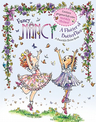 Fancy Nancy: A Flutter of Butterflies Reusable Sticker Book - O'Connor, Jane