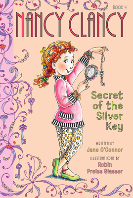 Fancy Nancy: Nancy Clancy, Secret of the Silver Key - O'Connor, Jane