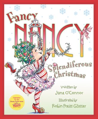 Fancy Nancy: Splendiferous Christmas: A Christmas Holiday Book for Kids - O'Connor, Jane