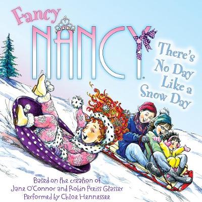 Fancy Nancy: There's No Day Like a Snow Day - O'Connor, Jane