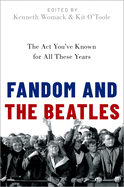 Fandom and the Beatles: The ACT You've Known for All These Years