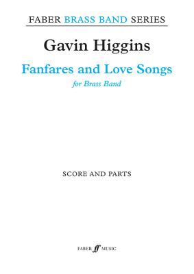 Fanfares And Love Songs - Higgins, Gavin (Composer)