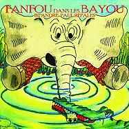 Fanfou Dans Les Bayous: Les Aventures d'Un Elephant Bilingue En Louisiane